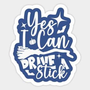 Yes I Can Drive A Stick Sticker